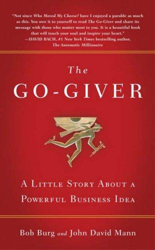John David Mann, Bob Burg: The Go-Giver (Hardcover, 2007, Portfolio Hardcover)
