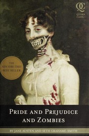 Seth Grahame-Smith: Pride and Prejudice and Zombies (Paperback, 2009, Quirk Books, distributed in North America by Chronicle Books)