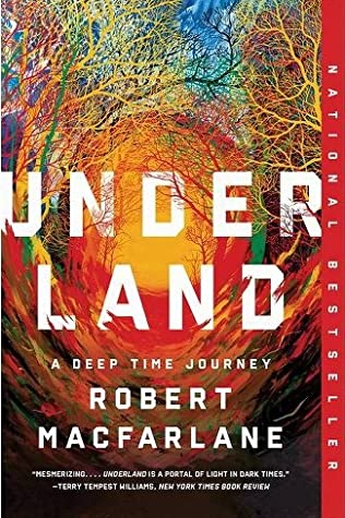 Robert Macfarlane, Robert Macfarlane: Underland: A Deep Time Journey (Paperback, 2020, W. W. Norton & Company)