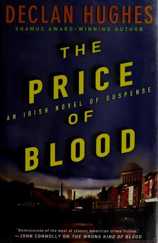 Declan Hughes: The price of blood (2008, William Morrow)
