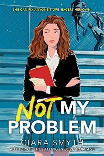 Ciara Smyth: Not My Problem (Paperback, 2022, HarperTeen)