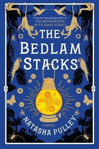 Natasha Pulley: The Bedlam Stacks (2017, Bloomsbury USA)
