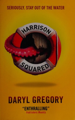Daryl Gregory: Harrison squared (2015, Titan Books)