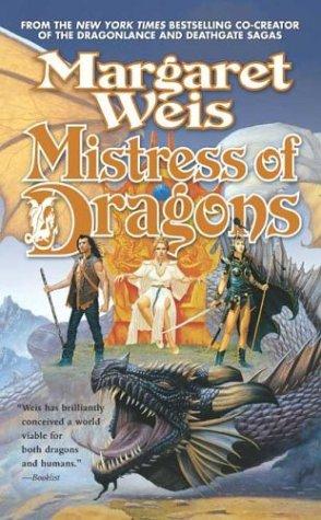 Margaret Weis: Mistress of Dragons (The Dragonvarld, Book 1) (Paperback, 2004, Tor Fantasy)