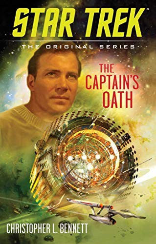 Christopher L. Bennett: The Captain's Oath (Paperback, 2019, Pocket Books/Star Trek)