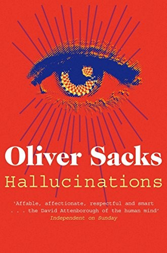 Oliver Sacks: Hallucinations (2013, Picador)