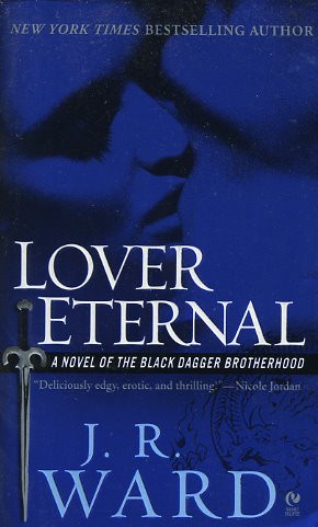 J.R. Ward: Lover Eternal (2006, Signet)