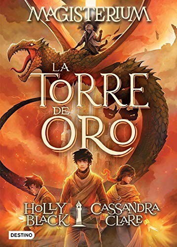 Cassandra Clare, Holly Black, Patricia Nunes Martínez: Magisterium. La torre de oro (Hardcover, 2019, Destino Infantil & Juvenil)