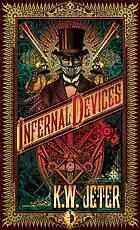 K. W. Jeter: Infernal devices (2011, Angry Robot)