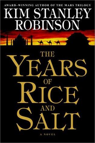 Kim Stanley Robinson: The years of rice and salt (2002, Bantam Books)