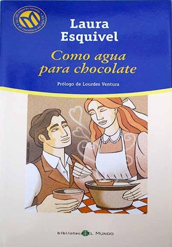 Laura Esquivel: Como agua para chocolate (Hardcover, Spanish language, 2001, Bibliotex, S.L. (Biblioteca El Mundo))