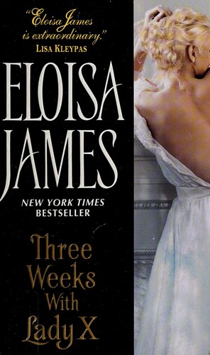 Eloisa James: Three weeks with Lady X (2014, Avon, an imprint of HarperCollinsPublishers)
