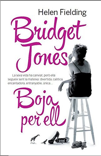 Helen Fielding, Ernest Riera Arbussà: Bridget Jones. Boja per ell (Paperback, 2013, Edicions 62)