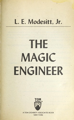 L. E. Modesitt Jr.: The magic engineer (1995, T. Doherty Associates)
