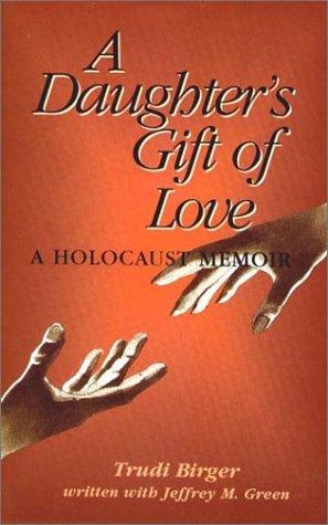 Trudi Birger: A Daughter's Gift of Love (Paperback, 2001, Jewish Publication Society of America)