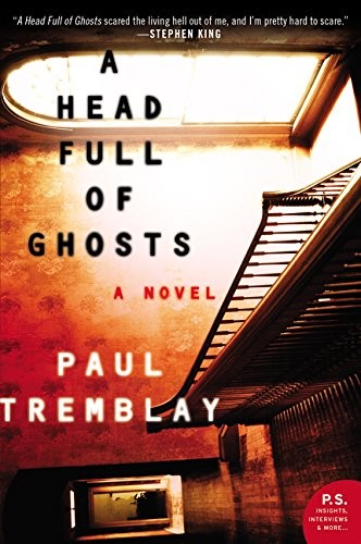 Paul Tremblay: A Head Full of Ghosts (Paperback, 2016, William Morrow Paperbacks, William Morrow & Company)