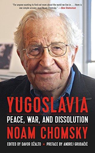 Noam Chomsky: Yugoslavia : peace, war, and dissolution