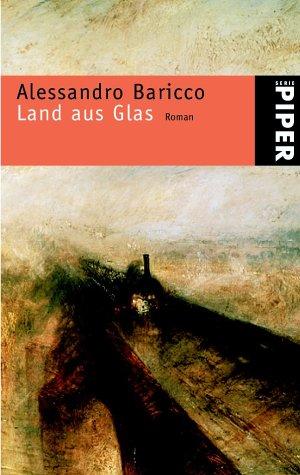 Alessandro Baricco: Land aus Glas. Sonderausgabe. (Paperback, German language, 2001, Piper)