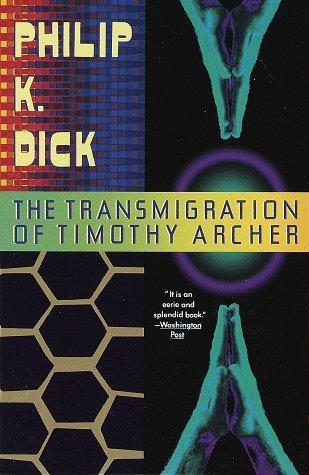 Philip K. Dick, Joyce Bean, Carlos Peralta: The Transmigration of Timothy Archer (1991)