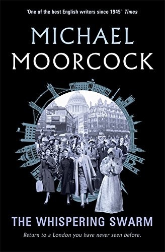 Michael Moorcock: The Whispering Swarm (Paperback, 2015, Victor Gollancz)