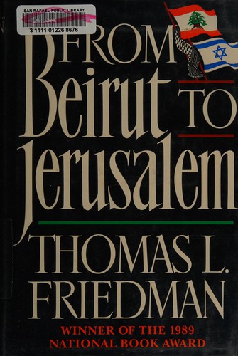 Thomas Friedman: From Beirut to Jerusalem (1989, Farrar, Straus, Giroux)