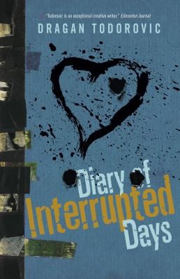 Dragan Todorovic: Diary Of Interrupted Days (2009, Random House Canada)
