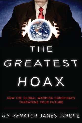 James M. Inhofe: The Greatest Hoax (Hardcover, 2012, WorldNetDaily Books)
