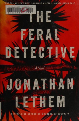 Jonathan Lethem: The feral detective (2018)