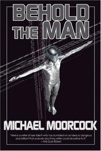 Michael Moorcock: Behold the Man (2007, Overlook TP)