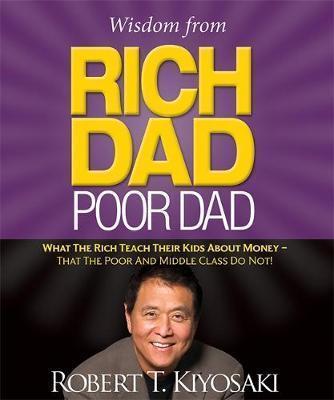 Robert T. Kiyosaki: Wisdom from Rich Dad, Poor Dad (2016)