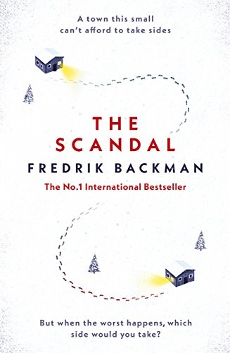 Fredrik Backman: The Scandal: Published in the U.S. as Beartown (2017, Michael Joseph)
