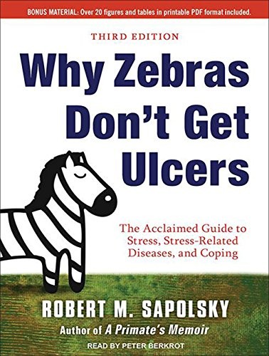 Why Zebras Don't Get Ulcers (AudiobookFormat, 2012, Tantor Audio)