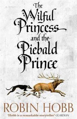 Robin Hobb: The Wilful Princess and the Piebald Prince (Paperback, 2017, Harper Voyager)