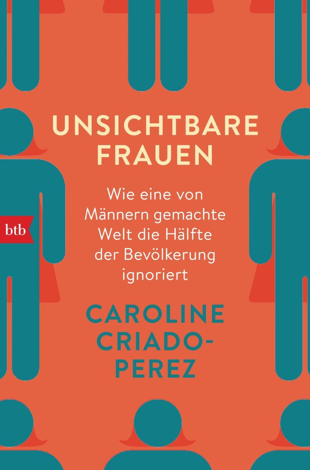 Caroline Criado Perez: Unsichtbare Frauen (btb)