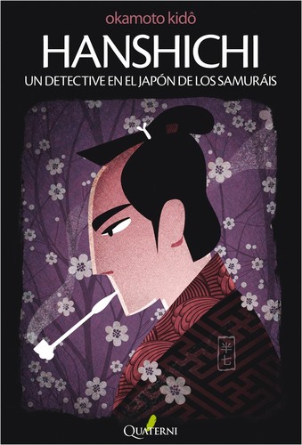 Okamoto,Kido 岡本,綺堂 (1872-1939): Hanshichi, un detective en el Japón de los samuráis (2012, Quaterni)