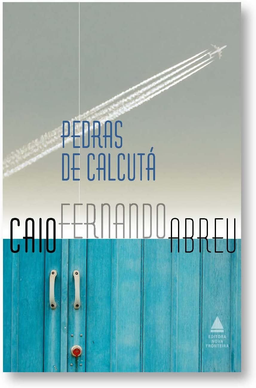 Caio Fernando Abreu: Pedras de Calcutá (Paperback, ‎Português language, 2017, ‎Nova Fronteira)