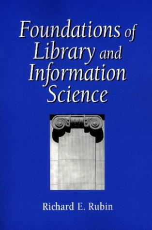 Rubin, Richard: Foundations of library and information science (Paperback, 1998, Neal-Schuman Publishers)