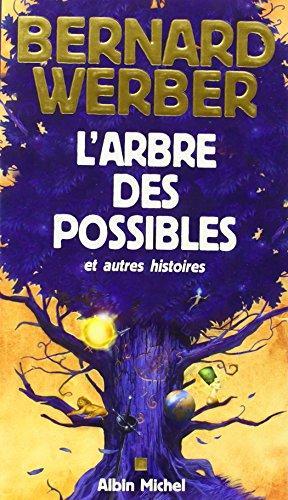 Bernard Werber: Arbre Des Possibles Et Autres Histoires (French language, 2002, Éditions Albin Michel)