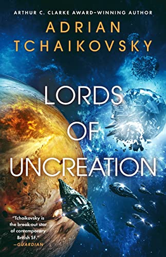 Adrian Tchaikovsky: Lords of Uncreation (Hardcover, 2023, Orbit)