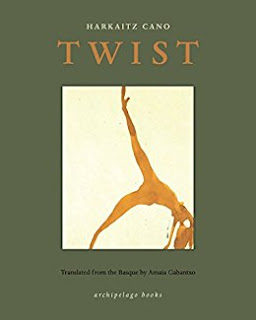 Amaia Garbantxo, Harkaitz Cano: Twist (EBook, 2018, Archipelago Press)