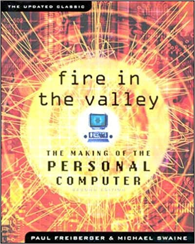 Paul Freiberger, Michael Swaine: Fire in the Valley (2001, Wiley Publishing)