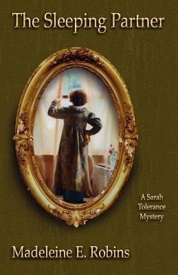 Madeleine E. Robins: The Sleeping Partner A Sarah Tolerance Mystery (2011, Plus One)