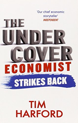 Tim Harford: The undercover economist strikes back (2014)
