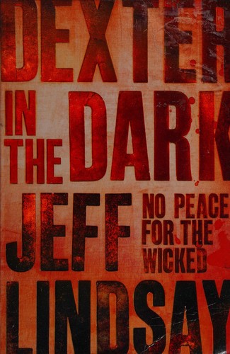 Jeffry P. Lindsay: Dexter in the dark (2007, Orion)