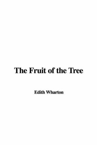 Edith Wharton: The Fruit of the Tree (Paperback, 2007, IndyPublish)