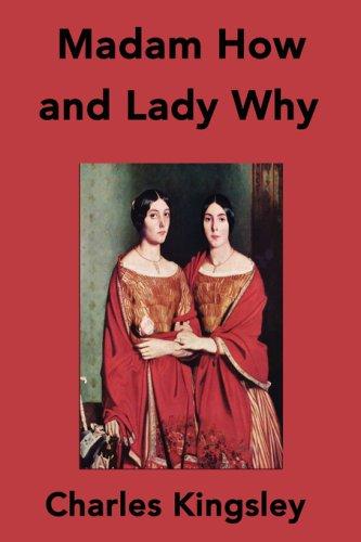 Charles Kingsley: Madam How and Lady Why (Paperback, 2007, FQ Classics)