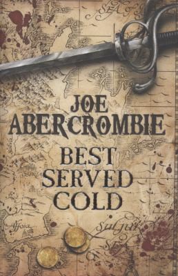 Joe Abercrombie: Best Served Cold (Hardcover, 2009, Gollancz)