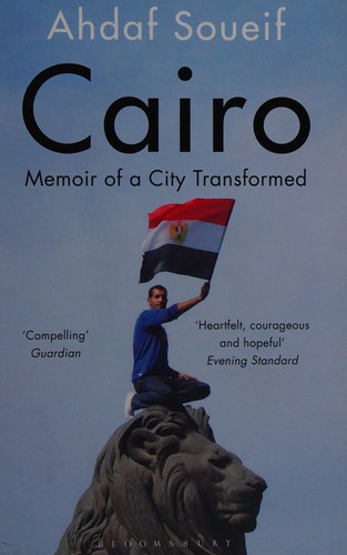 Ahdaf Soueif: Cairo (2014, Bloomsbury Publishing Plc)