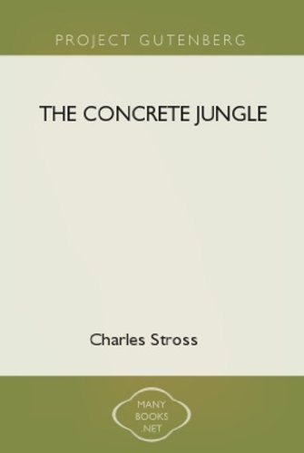 Charles Stross: The Concrete Jungle (2004)