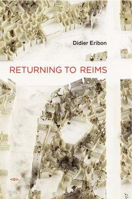 Didier Eribon: Returning To Reims (2013, Autonomedia)